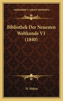 Bibliothek Der Neuesten Weltkunde V1 (1840)