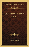 Le Maitre de L'Heure (1897)