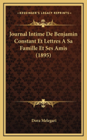 Journal Intime de Benjamin Constant Et Lettres a Sa Famille Et Ses Amis (1895)