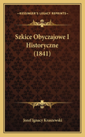 Szkice Obyczajowe I Historyczne (1841)