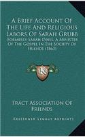 A Brief Account of the Life and Religious Labors of Sarah Grubb