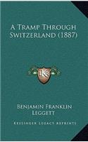 A Tramp Through Switzerland (1887)