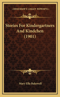 Stories For Kindergartners And Kindchen (1901)