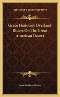 Grace Harlowe's Overland Riders On The Great American Desert