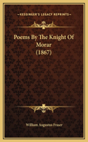Poems By The Knight Of Morar (1867)