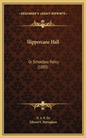 Slippercane Hall