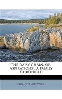 The Daisy Chain, Or, Aspirations: A Family Chronicle