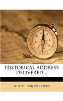 Historical Address Delivered ..