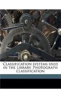 Classification Systems Used in the Library. Photograph Classification