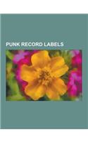 Punk Record Labels: Stiff Records, Sub Pop, Sst Records, Epitaph Records, Mystic Records, Alternative Tentacles, Dischord Records, Sympath(English)