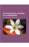 Psychological Studies in Lutheranism