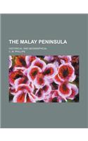 The Malay Peninsula; Historical and Geographical