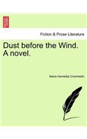 Dust Before the Wind. a Novel.