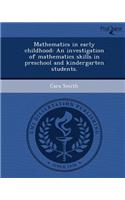 Mathematics in Early Childhood: An Investigation of Mathematics Skills in Preschool and Kindergarten Students