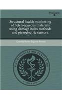 Structural Health Monitoring of Heterogeneous Materials Using Damage Index Methods and Piezoelectric Sensors