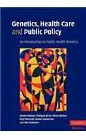 Genetics, Health Care and Public Policy: An Introduction to Public Health Genetics