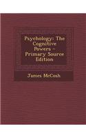 Psychology: The Cognitive Powers
