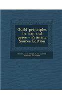 Guild Principles in War and Peace: (English)