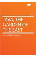 Java, the Garden of the East