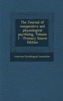 The Journal of Comparative and Physiological Psycholog, Volume 1