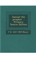 Samuel the Prophet - Primary Source Edition: (English)