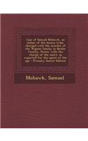 Case of Samuel Mohawk, an Indian of the Seneca Tribe, Charged with the Murder of the Wigton Family in Butler County, Penna. with the Charge of the Cou