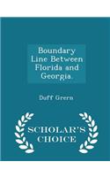 Boundary Line Between Florida and Georgia. - Scholar's Choice Edition