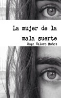 La Mujer De La Mala Suerte: (Spanish)