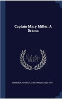 Captain Mary Miller. A Drama