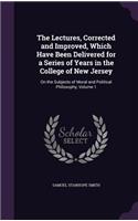 Lectures, Corrected and Improved, Which Have Been Delivered for a Series of Years in the College of New Jersey