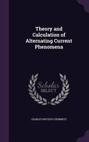 Theory and Calculation of Alternating Current Phenomena