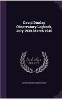 David Dunlap Observatory Logbook, July 1939-March 1940