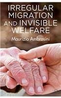 Irregular Migration and Invisible Welfare
