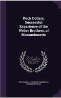 Duck Dollars; Successful Experience of the Weber Brothers, of Massachusetts