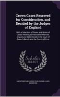 Crown Cases Reserved for Consideration, and Decided by the Judges of England