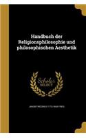 Handbuch Der Religionsphilosophie Und Philosophischen Aesthetik