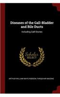 Diseases of the Gall-Bladder and Bile Ducts: Including Gall-Stones