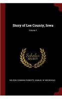 Story of Lee County, Iowa; Volume 1