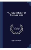 Natural History Of Humming-birds