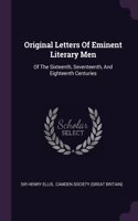 Original Letters Of Eminent Literary Men: Of The Sixteenth, Seventeenth, And Eighteenth Centuries
