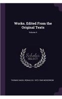 Works. Edited from the Original Texts; Volume 4