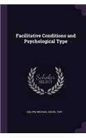 Facilitative Conditions and Psychological Type