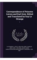 Correspondence of Princess Lieven and Earl Grey. Edited and Translated by Guy Le Strange