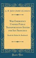War Emergency Unified Public Transportation System for San Francisco