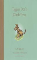 Tiggers Don't Climb Trees