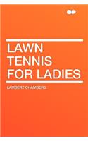 Lawn Tennis for Ladies