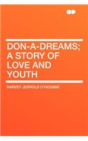 Don-A-Dreams; A Story of Love and Youth