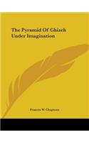 Pyramid Of Ghizeh Under Imagination