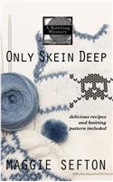 Only Skein Deep: (Knitting Mystery)