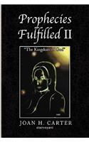 Prophecies Fulfilled II: The Kingdom of God